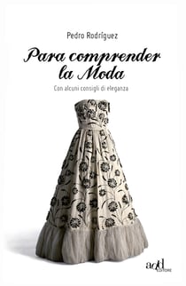 Para comprender la moda. Con alcuni consigli di eleganza