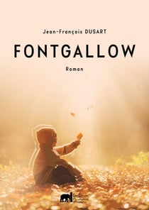Fontgallow - Un destin atypique