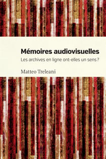 Mémoires audiovisuelles - Les archives en ligne ont-elle un sens ?