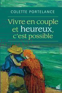 Vivre en couple et heureux, c'est possible