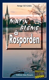 Matin blême à Rosporden - Les enquêtes du commissaire Landowski - Tome 25