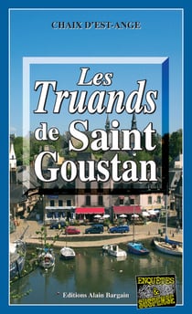 Les truands de Saint-Goustan - Les enquêtes de Marie Lafitte - Tome 6