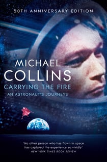 Carrying the Fire - An Astronaut's Journeys