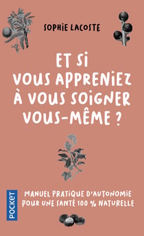 Et si vous appreniez à vous soigner vous-même ?