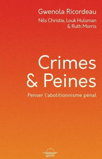 Crimes et peines : penser l'abolitionnisme pénal