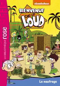 Bienvenue chez les Loud Tome 27 : le naufrage