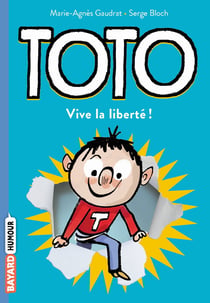 Toto Tome 1 : vive la liberté !