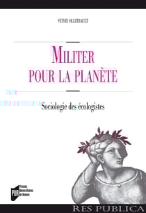 Militer pour la planète - Sociologie des écologistes