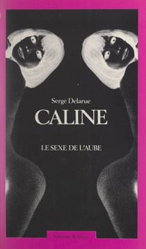 Câline - Le sexe de l'aube