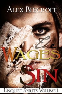 The Wages of Sin - Unquiet Spirits, #1