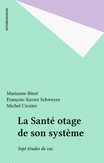 La Santé otage de son système - Sept études de cas
