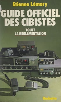Guide officiel des cibistes - Toute la réglementation