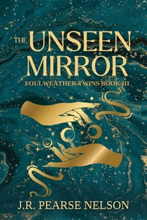 The Unseen Mirror - Foulweather Twins, #3