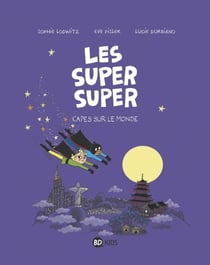 Les Super Super, Tome 04 - Capes sur le monde !