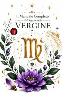 Il Manuale Completo del Segno della Vergine