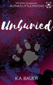 Unburied - Alpha's Little Psycho, #2