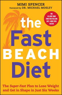 The Fast Beach Diet - The Super-Fast Plan to Lose Weight and Get In Shape in Just Six Weeks