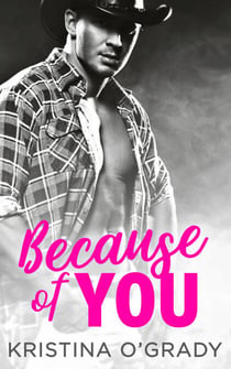 Because Of You - A blazing hot cowboy romance