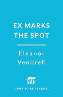 Ex Marks the Spot - A hot and hilarious new academic-rivals-to-lovers romcom for fans of Casey McQuiston and Ali Hazelwood