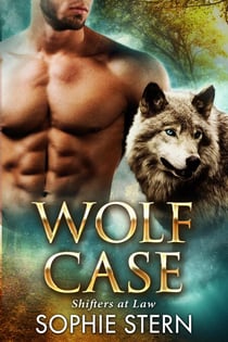 Wolf Case - Shifters at Law, #1