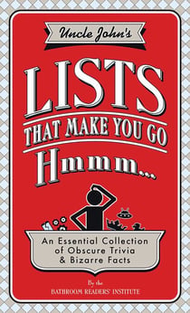 Uncle John's Lists That Make You Go Hmmm...