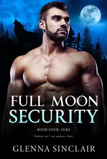 Luke - Full Moon Security, #4