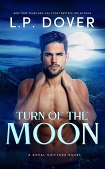 Turn of the Moon - Royal Shifters Series, #1