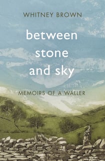 Between Stone and Sky - Memoirs of a Waller