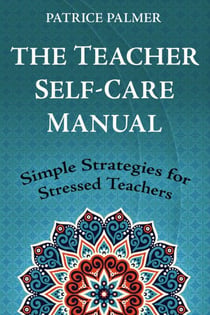 The Teacher Self-Care Manual - Teacher Tools, #6