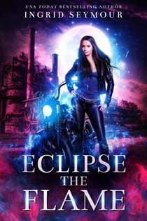 Eclipse The Flame - Ignite The Shadows, #2