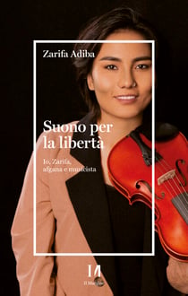 Suono per la libertà - Io, Zarifa, afgana e musicista