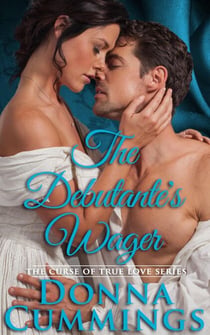 The Debutante's Wager - The Curse of True Love, #4
