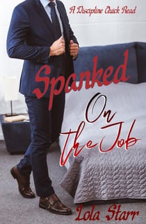 Spanked On The Job: A Discipline Quick Read
