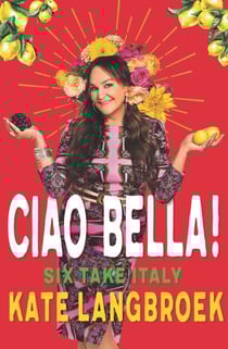 Ciao Bella! - Six Take Italy
