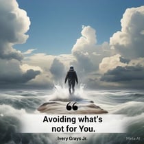 Avoiding What's not for You