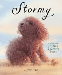 Stormy - A Story About Finding a Forever Home