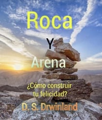 Roca y Arena - Vida y Felicidad, #1