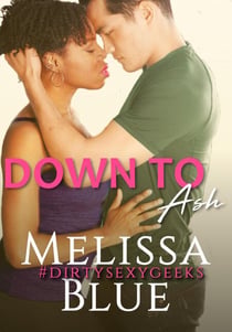 Down To Ash - #dirtysexygeeks, #2