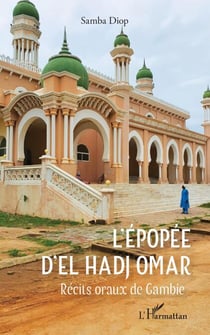 L'épopée d'El Hadj Omar - Récits oraux de Gambie
