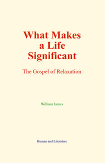 What Makes a Life Significant - The Gospel of Relaxation