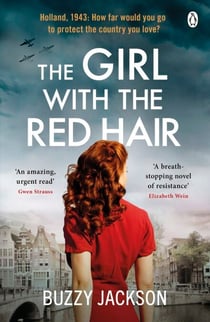 The Girl with the Red Hair - The powerful novel based on the astonishing true story of one woman’s fight in WWII