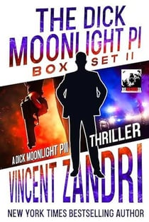 The Dick Moonlight PI Box Set II - A Dick Moonlight PI Thriller