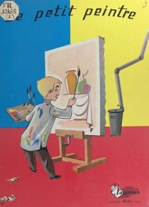 Le petit peintre - J'apprends à peindre