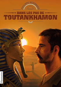Dans les pas de Toutankhamon - Découvreurs du monde