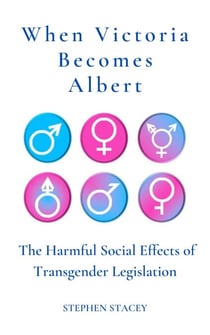 When Victoria Becomes Albert: The Harmful Social Effects of Transgender Legislation - Application of the Principle, #5