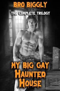 My Big Gay Haunted House: The Complete Trilogy