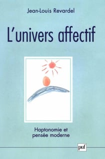 L'univers affectif - Haptonomie et pensée moderne