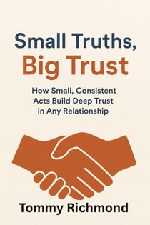 Small Truths, Big Trust - Small Lead Into Big, #38