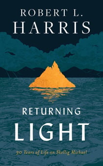 Returning Light - 30 Years of Life on Skellig Michael