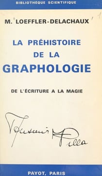 La préhistoire de la graphologie - De l'écriture à la magie